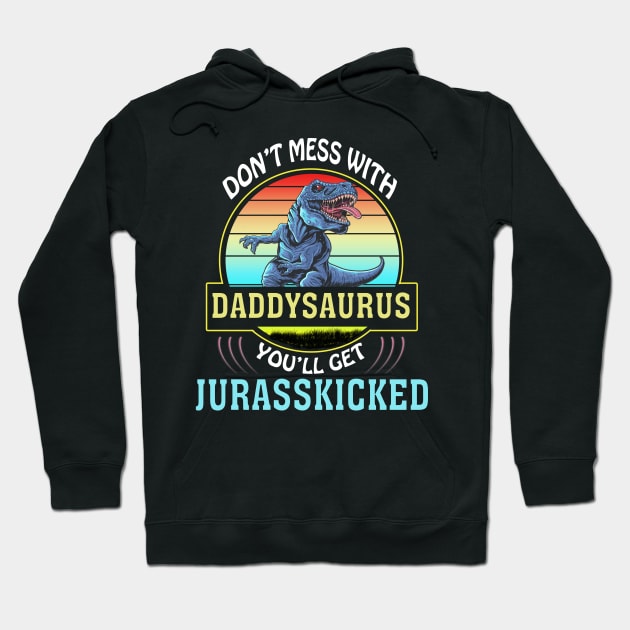 Dont Mess With Dadasaurus Youll Get Jurasskicked Fathers Day Hoodie by khalid12